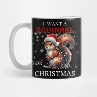 I Want a Squirrel For Christmas Squirrel Santa Mug